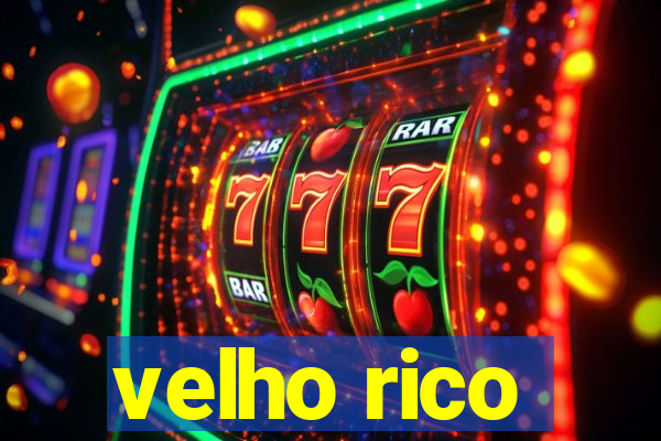 velho rico